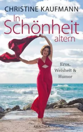Couverture du produit · In Schönheit altern - Eros, Weisheit und Humor: Eros, Weisheit & Humor