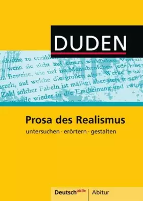 Couverture du produit · Prosa des Realismus: Untersuchen, erörtern, gestalten (Deutsch aktiv: Abitur)