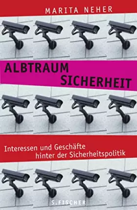 Couverture du produit · Albtraum Sicherheit: Interessen und Geschäfte hinter der Sicherheitspolitik