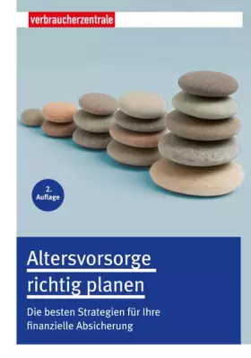 Couverture du produit · Altersvorsorge richtig planen: Die besten Strategien für Ihre finanzielle Absicherung