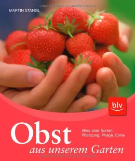 Couverture du produit · Obst aus unserem Garten: Stopper: Alles über Sorten, Pflanzung, Pflege, Ernte