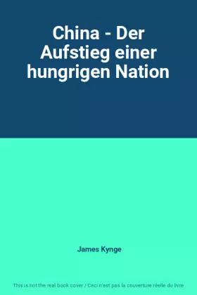Couverture du produit · China - Der Aufstieg einer hungrigen Nation