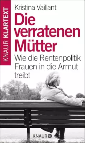 Couverture du produit · Die verratenen Mütter: Wie die Rentenpolitik Frauen in die Armut treibt