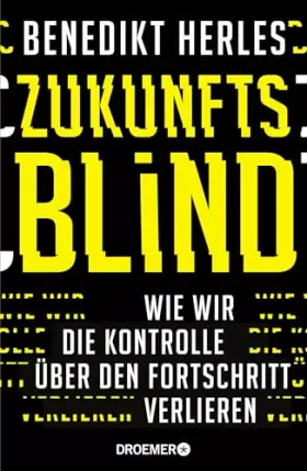 Couverture du produit · Zukunftsblind: Wie wir die Kontrolle über den Fortschritt verlieren