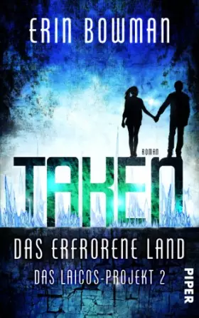 Couverture du produit · Taken - Das erfrorene Land: Das Laicos-Project 2 (Das Laicos-Projekt, Band 2)