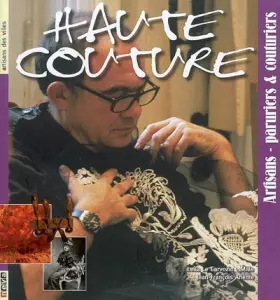 Couverture du produit · Haute couture : Artisans-paruriers & couturiers