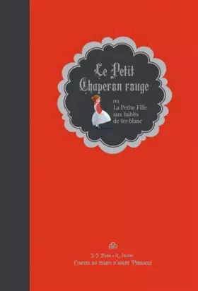 Couverture du produit · Le petit chaperon rouge ou La petite fille aux habits de fer blanc
