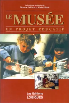 Couverture du produit · Le Musee un Projet Educatif