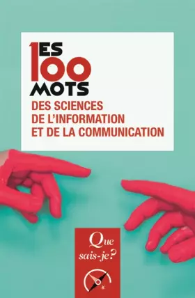 Couverture du produit · Les 100 mots des sciences de l'information et de la communication