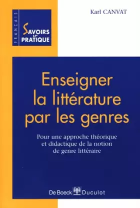 Couverture du produit · Enseigner la littérature par les genres. Pour une approche théorique et didactique de la notion de genre littéraire