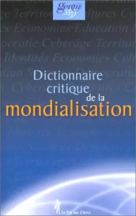 Couverture du produit · Dictionnaire critique de la mondialisation