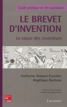 Couverture du produit · Le brevet d'invention guide pratique en 101 questions : La cause des inventeurs
