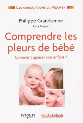 Couverture du produit · Comprendre les pleurs de bébé: Comment apaiser son enfant ?