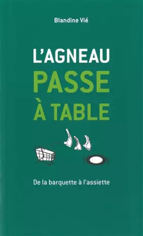 Couverture du produit · L'agneau passe à table: De la barquette à l'assiette