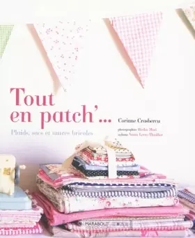 Couverture du produit · Tout en patch'...: Plaids, sacs et autres bricoles
