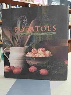 Couverture du produit · Potatoes: A Country Garden Cookbook