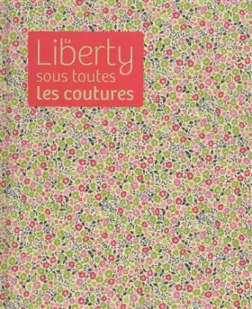 Couverture du produit · LE LIBERTY SOUS TOUTES LES COUTURES