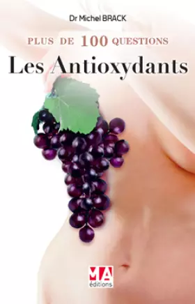 Couverture du produit · Plus de 100 questions sur LES ANTIOXYDANTS