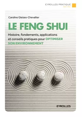 Couverture du produit · Le Feng Shui: Histoire, fondements, applications et conseils pratiques pour optimiser son environnement.