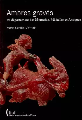 Couverture du produit · Ambres gravés du département des Monnaies, Médailles et Antiques