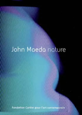 Couverture du produit · John maeda. nature +cd rom: NATURE + "EYE'M HUNGRY" (FONDATION CARTIER)