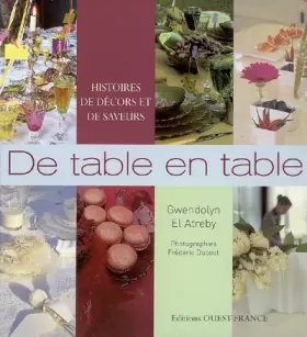 Couverture du produit · De table en table : Histoires de décors et de saveurs