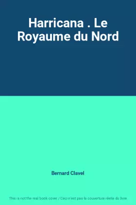 Couverture du produit · Harricana . Le Royaume du Nord