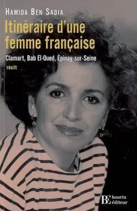 Couverture du produit · Itinéraire d'une femme française : Clamart, Bab-El-Oued, Epinay-sur-Seine