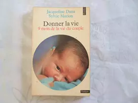 Couverture du produit · DONNER LA VIE.9 MOIS DE LA VIE DU COUPLE.