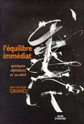 Couverture du produit · L'Equilibre Immediat. Quelques Alphabets Et Au-Dela