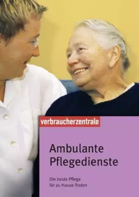 Couverture du produit · Ambulante Pflegedienste: Die beste Pflege für zu Hause finden