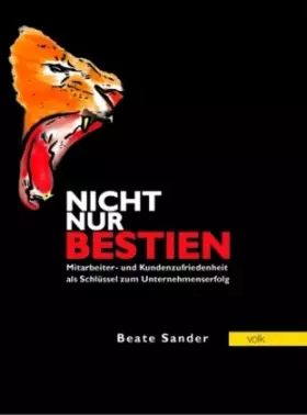 Couverture du produit · Nicht nur Bestien: Mitarbeiter- und Kundenzufriedenheit als Schlüssel zum Unternehmenserfolg