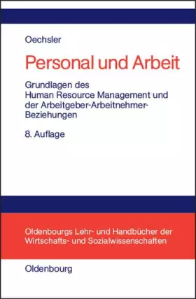 Couverture du produit · Personal und Arbeit: Grundlagen des Human Resource Management und der Arbeitgeber-Arbeitnehmer-Beziehungen (Oldenbourgs Lehr- u