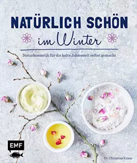 Couverture du produit · Natürlich schön im Winter: Naturkosmetik für die kalte Jahreszeit selbst gemacht