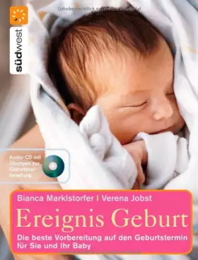 Couverture du produit · Ereignis Geburt + CD: Die beste Vorbereitung auf den Geburtstermin für Sie und Ihr Baby: Die beste Vorbereitung auf den Geburts