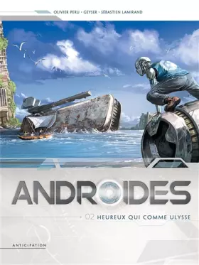 Couverture du produit · Androïdes T02 - Heureux qui comme Ulysse