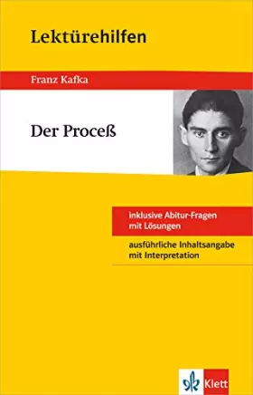 Couverture du produit · Klett Lektürehilfen Franz Kafka, Der Proceß: Für Oberstufe und Abitur - Interpretationshilfe für die Schule: Inklusive Abitur-F