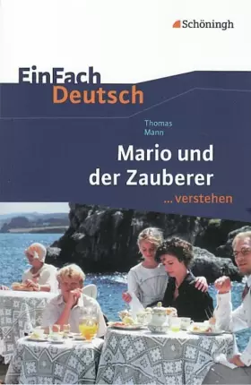 Couverture du produit · EinFach Deutsch ...verstehen. Interpretationshilfen: EinFach Deutsch ...verstehen: Thomas Mann: Mario und der Zauberer