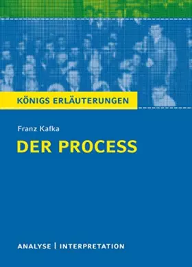 Couverture du produit · Königs Erläuterungen: Textanalyse und Interpretation zu Kafka. Der Proceß. Alle erforderlichen Infos für Abitur, Matura, Klausu