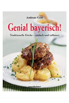 Couverture du produit · Genial bayerisch! Traditionelle Küche - einfach und raffiniert
