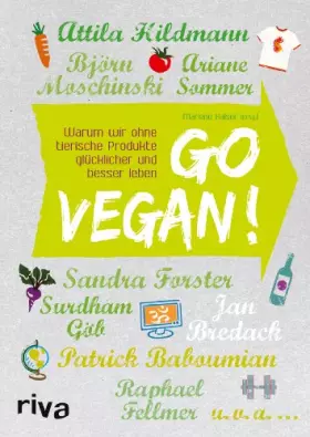 Couverture du produit · Go vegan!: Warum wir ohne tierische Produkte glücklicher und besser leben