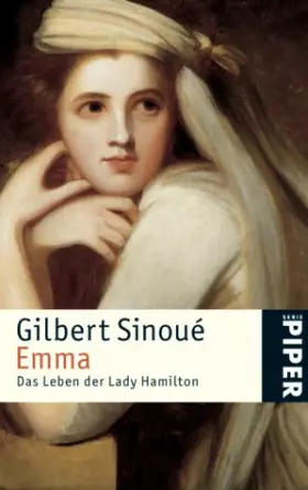 Couverture du produit · Emma: Das Leben der Lady Hamilton (Piper Taschenbuch, Band 4102)