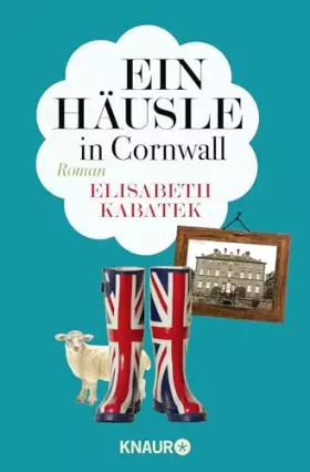 Couverture du produit · Ein Häusle in Cornwall: Roman
