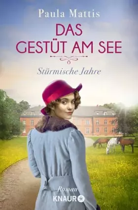 Couverture du produit · Das Gestüt am See. Stürmische Jahre: Roman