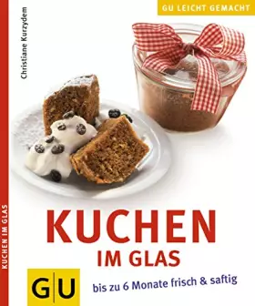 Kuchen im Glas (GU Leicht gemacht) -  Christiane Kurzydem