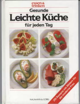 Couverture du produit · Gesunde leichte Küche für jeden Tag. Essen und Trinken. 215 Rezepte mit Bildern für die moderne Frau