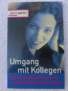 Couverture du produit · Umgang mit Kollegen: Wie Sie die Strukturen im Team durchschauen und positiv nutzen