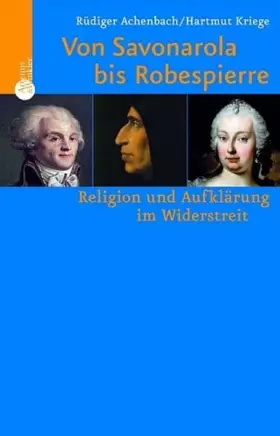 Couverture du produit · Von Savonarola bis Robespierre: Religion und Aufklärung im Widerstreit