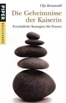 Couverture du produit · Die Geheimnisse der Kaiserin: Fernöstliche Strategien für Frauen (Piper Taschenbuch, Band 6271)