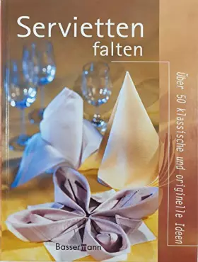 Couverture du produit · Servietten falten: Klassische und originelle Ideen
